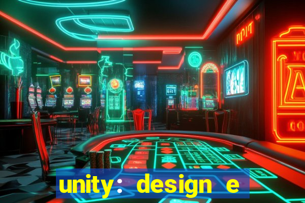 unity: design e desenvolvimento de jogos pdf